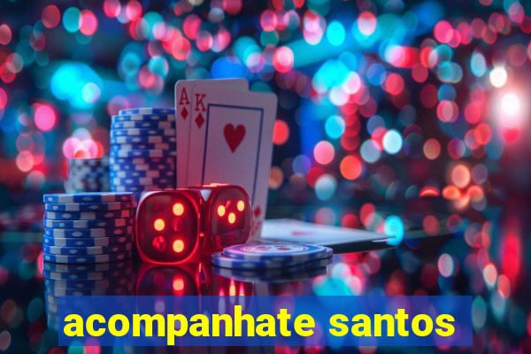 acompanhate santos