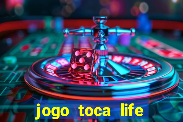 jogo toca life world grátis