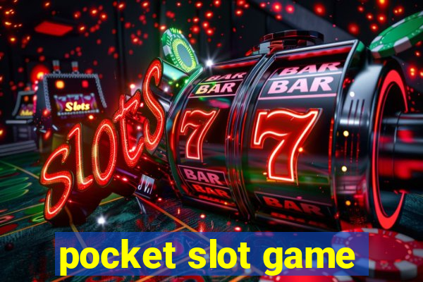 pocket slot game