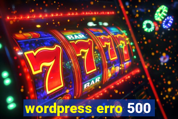 wordpress erro 500