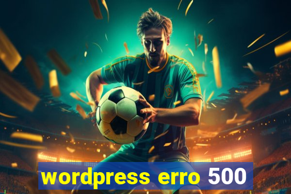 wordpress erro 500