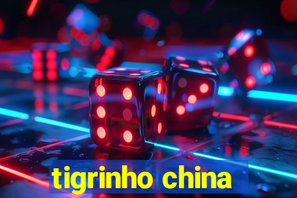 tigrinho china