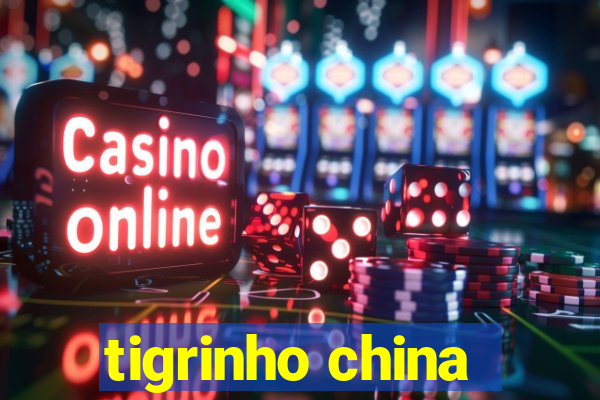 tigrinho china