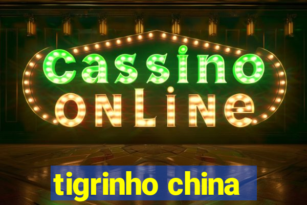 tigrinho china