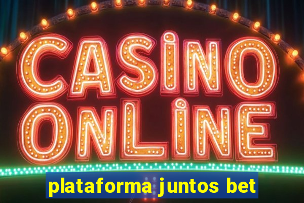 plataforma juntos bet