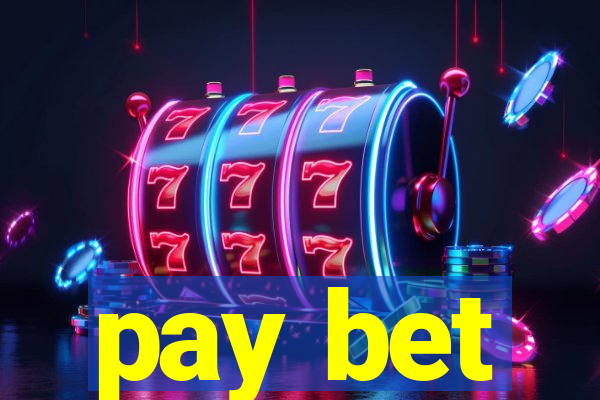 pay bet