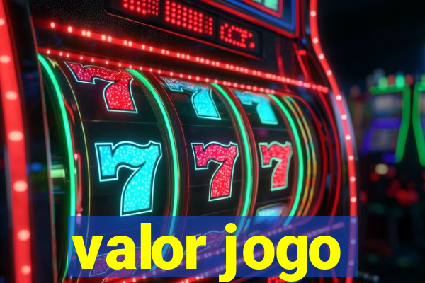 valor jogo