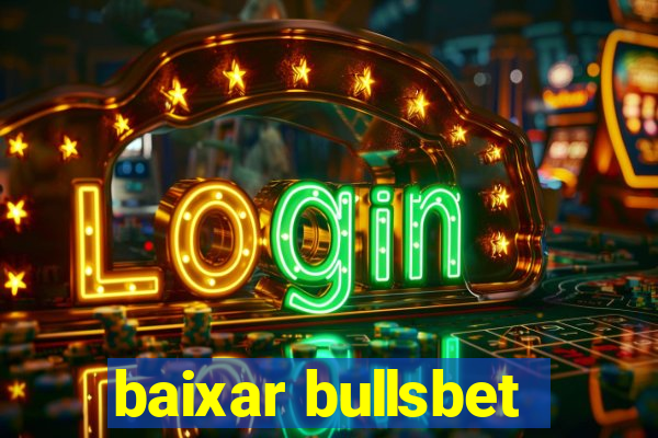 baixar bullsbet