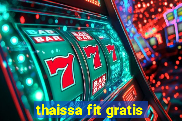 thaissa fit gratis