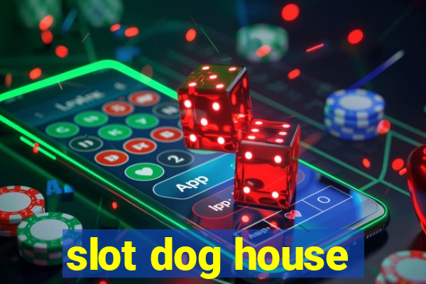 slot dog house