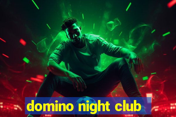 domino night club