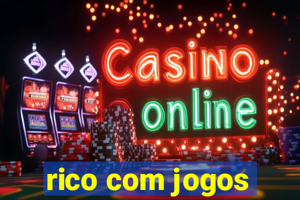 rico com jogos