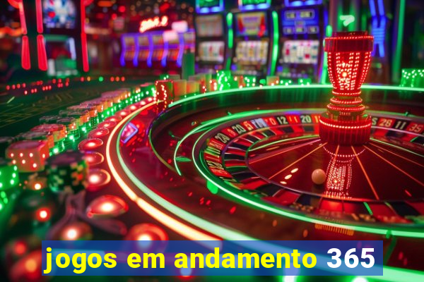 jogos em andamento 365