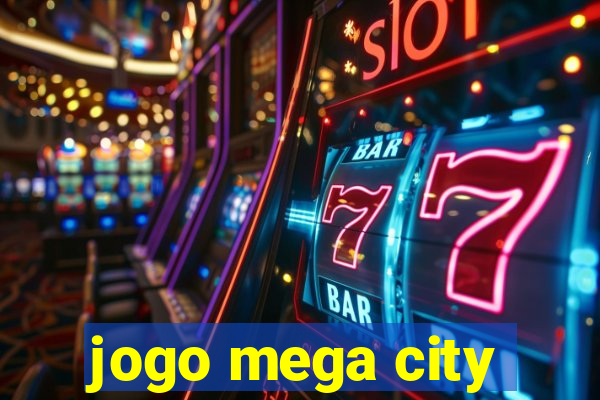 jogo mega city