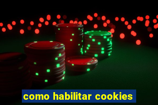 como habilitar cookies