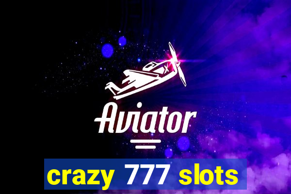 crazy 777 slots