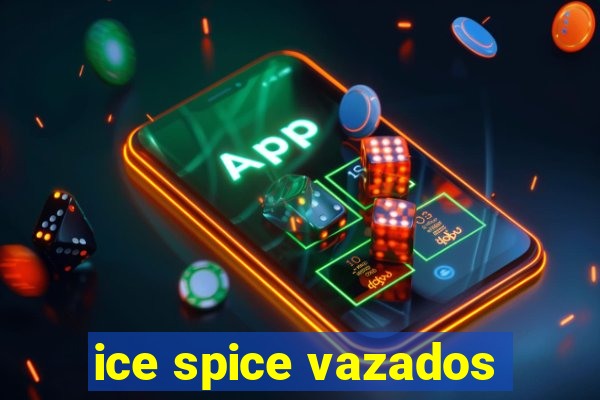 ice spice vazados