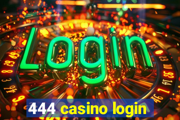 444 casino login