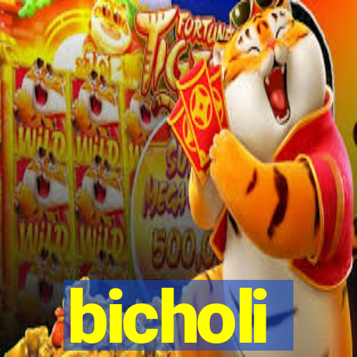 bicholi