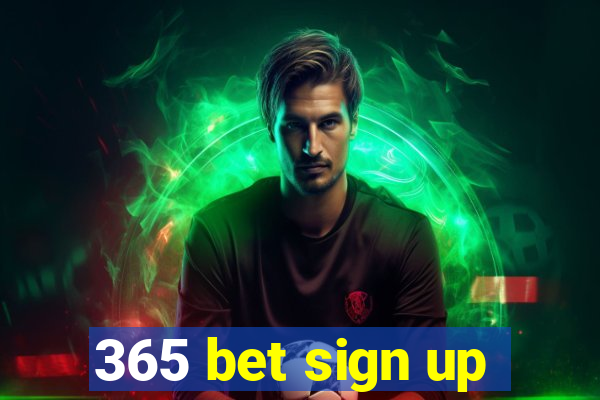 365 bet sign up