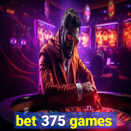 bet 375 games