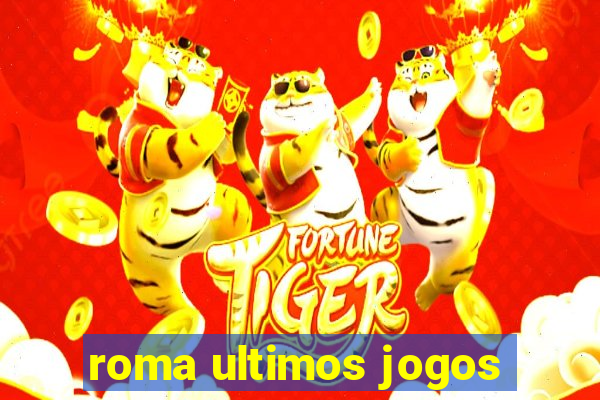 roma ultimos jogos