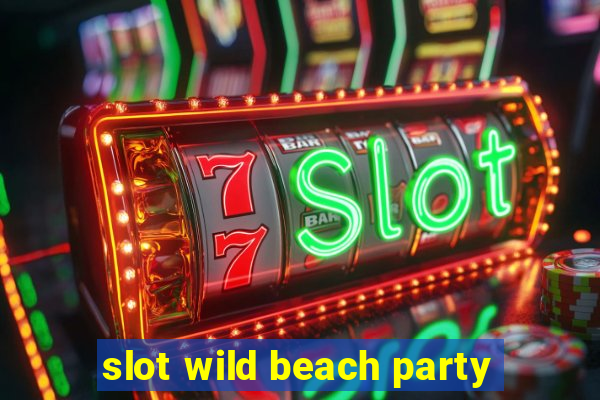 slot wild beach party