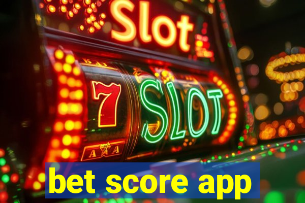 bet score app