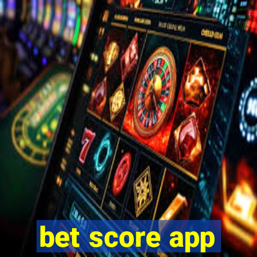 bet score app