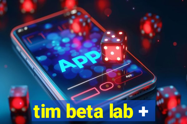 tim beta lab +