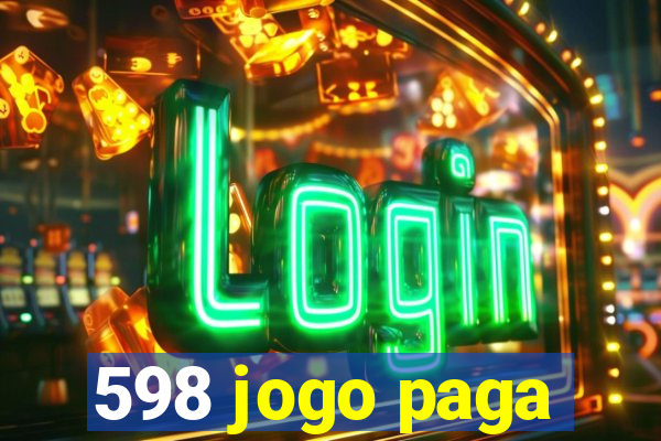 598 jogo paga