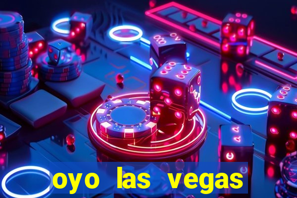 oyo las vegas hotel & casino