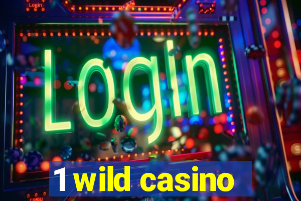 1 wild casino