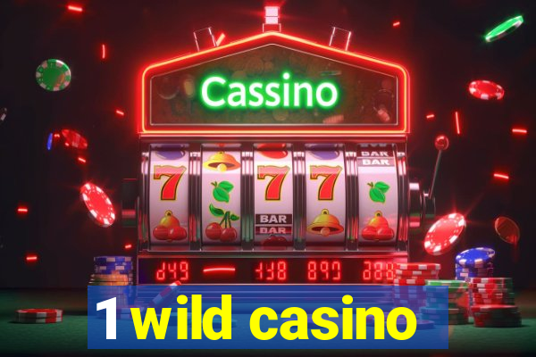 1 wild casino