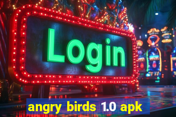 angry birds 1.0 apk