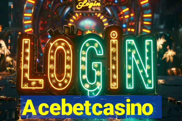 Acebetcasino