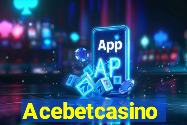 Acebetcasino