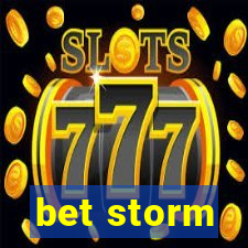 bet storm