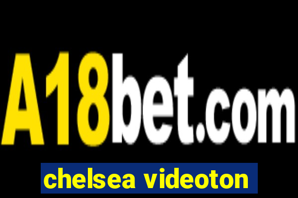 chelsea videoton