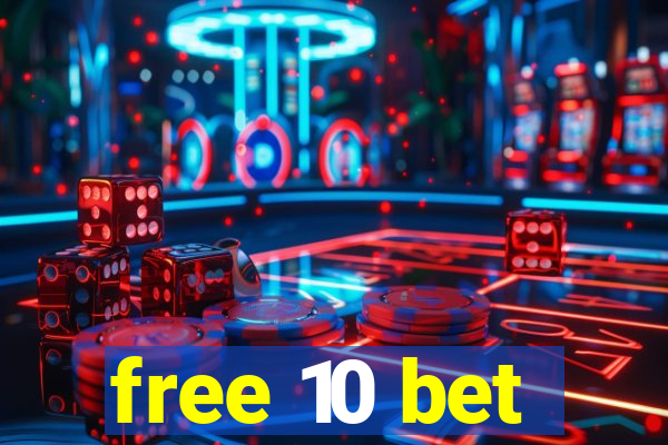 free 10 bet