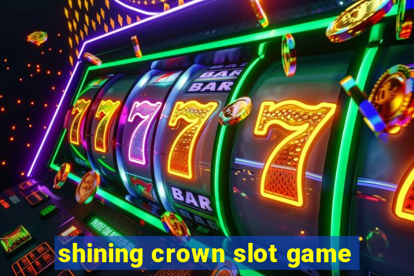 shining crown slot game