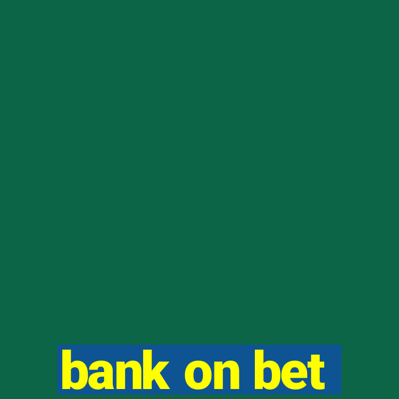 bank on bet