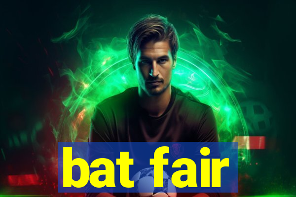 bat fair