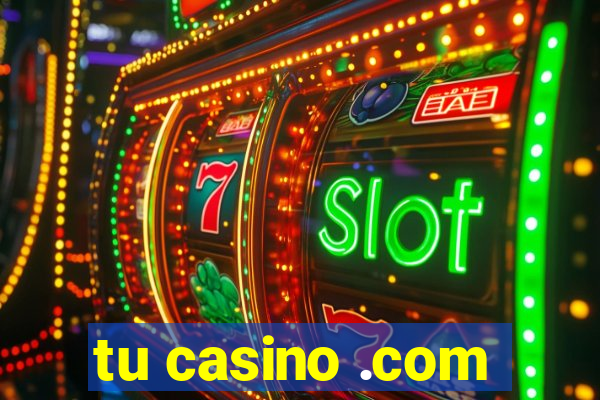 tu casino .com