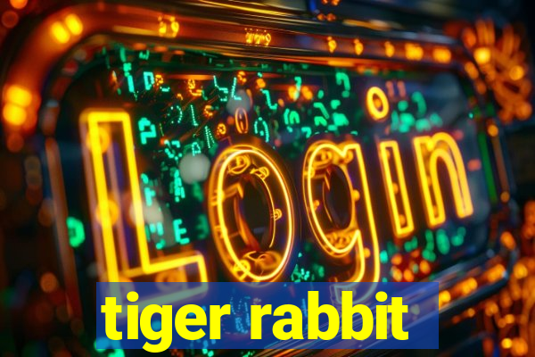 tiger rabbit