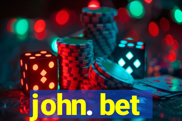 john. bet