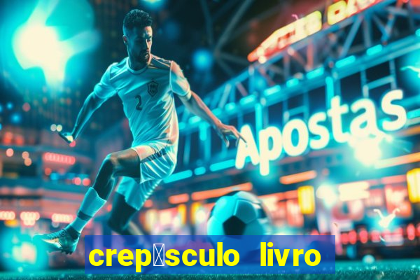 crep煤sculo livro 1 pdf