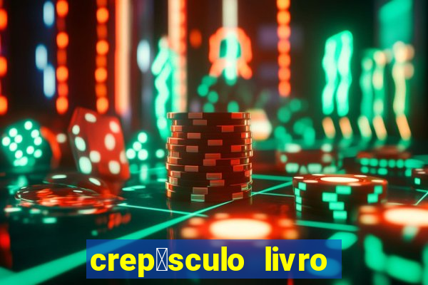 crep煤sculo livro 1 pdf