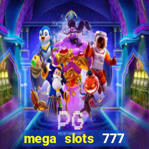 mega slots 777 casino apk