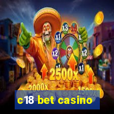 c18 bet casino